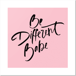 Be Different Babe Loving Handwritten Affirmation Quote Posters and Art